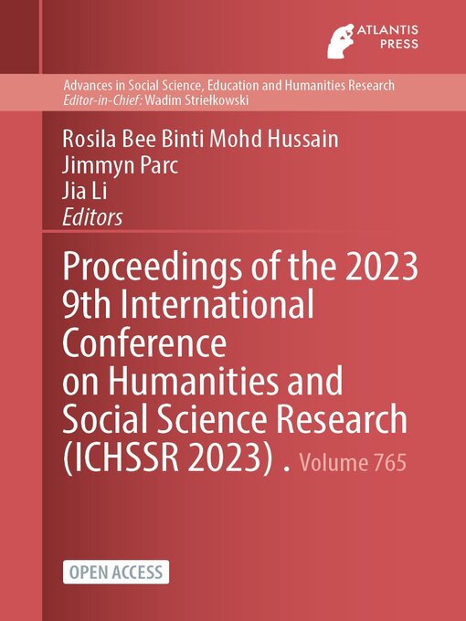 Title details for Proceedings of the 2023 9th International Conference on Humanities and Social Science Research (ICHSSR 2023) by Rosila Bee Binti Mohd Hussain - Available